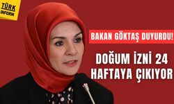 Bakan Göktaş duyurdu! Doğum izni 24 haftaya çıkıyor