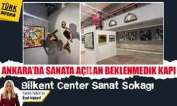 Ankara’da sanata açılan beklenmedik kapı: Bilkent Center Sanat Sokağı