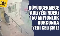 Büyükçekmece Adliyesi'nde yaşanan soyguna ilişkin yeni gelişme!