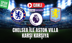 Chelsea - Aston Villa CANLI MAÇ İZLE | İngiltere Premier Lig