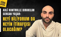 Sercan Yaşar itirafçı olduğu iddialarını yalanladı