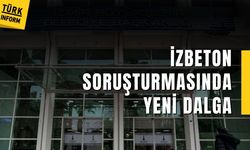 İZBETON soruşturmasında yeni dalga: kooperatif davasında 11 kişi hakkında gözaltı kararı