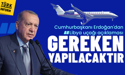Cumhurbaşkanı Erdoğan'dan Libya uçağı açıklaması: ‘Gereken yapılacaktır'