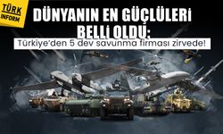 Dünyanın en güçlüleri belli oldu: Türkiye’den 5 dev savunma firması zirvede!