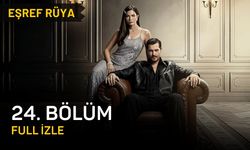 Eşref Rüya 24. bölüm full izle