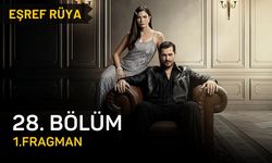 Eşref Rüya 28. bölüm fragmanı izle, Eşref Rüya son bölüm fragmanı