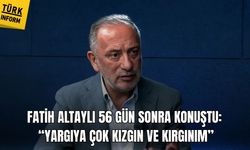Fatih Altaylı 56 gün sonra konuştu: “Yargıya çok kızgın ve kırgınım”