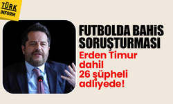 Soruşturmada yeni aşama! Erden Timur dahil 26 şüpheli adliyede