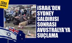İsrail’den Sydney saldırısı sonrası Avustralya’ya suçlama