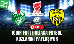 Iğdır FK - Aliağa Futbol CANLI MAÇ İZLE | Ziraat Türkiye Kupası