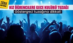 KIZ ÖĞRENCİLERE GECE KULÜBÜ TUZAĞI