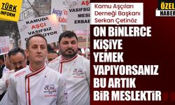 “On binlerce kişiye yemek yapıyorsanız bu artık bir meslektir”