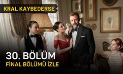 Kral Kaybederse 30. final bölümü izle! İşte Star TV Kral Kaybederse tek parça izleme linki