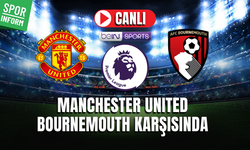 Manchester United - Bournemouth CANLI İZLE | İngiltere Premier League