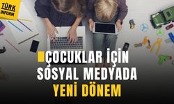 Çocuklar için sosyal medyada yeni dönem