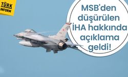MSB'den düşürülen İHA hakkında açıklama geldi!