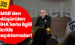 MSB'den düşürülen İHA'larla ilgili kritik açıklamalar!
