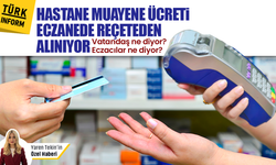Hastane muayene ücreti eczanede reçeteden alınıyor! Vatandaş ne diyor? Eczacılar ne diyor?
