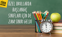 Özel okullarda başlangıç sınıfları için de zam sınırı geldi