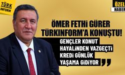 Gürer Türkinform’a konuştu: Gençler konut hayalinden vazgeçti!