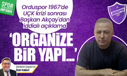 Orduspor 1967’de UÇK krizi sonrası Başkan Akçay'dan iddialı açıklama: 'Organize bir yapı...'