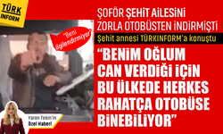 Antalya’da şehit ailesinin zorla otobüsten indirildiği olayda şehit annesi TÜRKINFORM’a konuştu!
