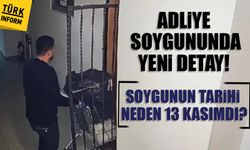 Adliye soygununda yeni gelişme! Soygun günü neden 13 Kasım seçildi?