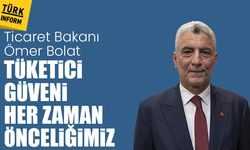 Ticaret Bakanı Ömer Bolat: "Tüketici güveni her zaman önceliğimiz"