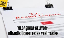 Ticaret Bakanlığı’ndan kritik karar: Gümrükte tarifeler değişiyor!