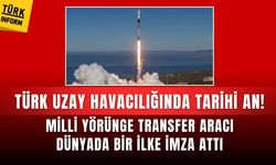 Türk uzay havacılığında tarihi an! Milli Yörünge Transfer Aracı dünyada bir ilke imza attı