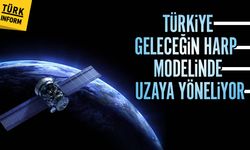 Türkiye, geleceğin harp modelinde uzaya yöneliyor