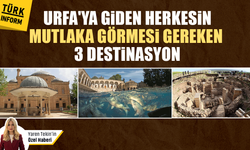 Urfa'ya gidenlerin mutlaka uğraması gereken 3 durak! Şanlıurfa gezi rehberi