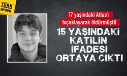 17 yaşındaki Atlas'ı bıçaklayarak öldürmüştü: 15 yaşındaki katilin ifadesi ortaya çıktı!