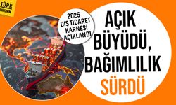 2025 dış ticaret karnesi açıklandı: Açık büyüdü, bağımlılık sürdü