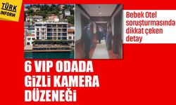 Bebek Otel soruşturmasında dikkat çeken detay: VIP odalarda gizli kamera bulundu!