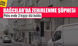 Son dakika! Bağcılar'da şüpheli zehirlenme: Aynı evden 3 ölü!