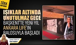 Işıklar altında unutulmaz bir gece! Başkentte yeni yıl Ankara Life'ın balosuyla başladı