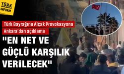 Türk bayrağına alçak provokasyon! Sınır hattındaki saldırıya Ankara'dan açıklama: "EN NET VE GÜÇLÜ KARŞILIK VERİLECEK"