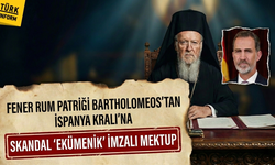 Fener Rum Patriği Bartholomeos’tan İspanya Kralı’na skandal ‘ekümenik’ imzalı mektup