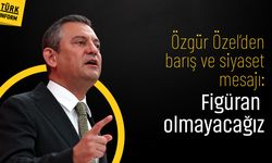 Özel’den barış ve siyaset mesajı: Figüran olmayacağız