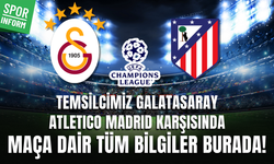 Galatasaray - Atletico Madrid maçı ne zaman, hangi kanalda, saat kaçta?