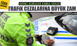 Genel kurulda kabul edildi: Trafik cezalarına büyük zam