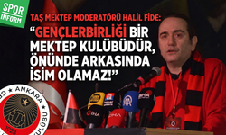 Taş Mektep Moderatörü Halil Fide: "Gençlerbirliği bir mektep kulübüdür, önünde arkasında isim olamaz!"