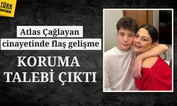 Atlas Çağlayan'ın ailesine koruma talebi