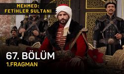 Mehmed: Fetihler Sultanı 67. bölüm fragmanı, son bölüm fragmanı