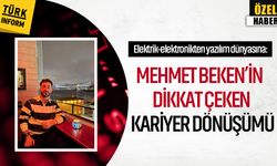 Elektrik-elektronikten yazılım dünyasına: Mehmet Beken’in dikkat çeken kariyer dönüşümü
