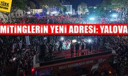 Mitinglerin yeni adresi: Yalova
