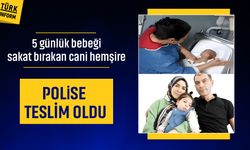 5 günlük bebeğe şiddet uygulayan hemşire teslim oldu!