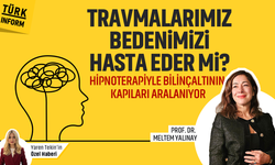 Travmalarımız bedenimizi hasta eder mi? Hipnoterapiyle bilinçaltının kapıları aralanıyor