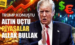 Trump konuştu, altın uçtu: Piyasalar allak bullak